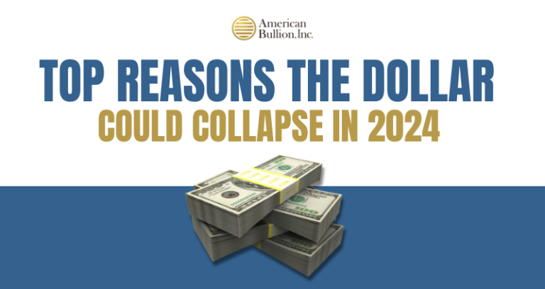 Doller Fall Top Reasons the Dollar Could Collapse in 2024 | American Bullion